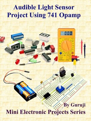 cover image of Audible Light Sensor Project Using 741 Opamp